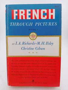 French Through Pictures Book 1 by I. A. Richards, M. H. Ilsley, Christine Gibson