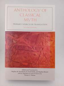 Myths Legends: Anthology of Classical Myth: Primary Sources in Translation by Stephen M. Trzaskoma, R. Scott Smith, Stephen Brunet