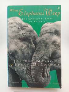 Nature: When Elephants Weep: The Emotional Lives of Animals by Susan Masson, Jeffrey M. McCarthy
