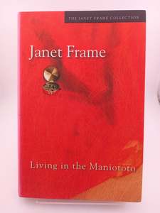 Nz Fiction: Living in the Maniototo (The Janet Frame Collection) by Janet Frame