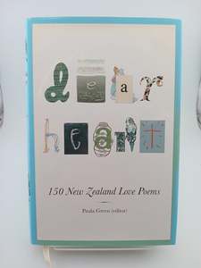 Dear Heart, 150 New Zealand Love Poems by Paula Green