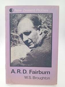 Nz Non Fiction: A.R.D. Fairburn (New Zealand Profiles) by W. S. Broughton