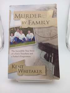Murder By Family by Kent Whitaker