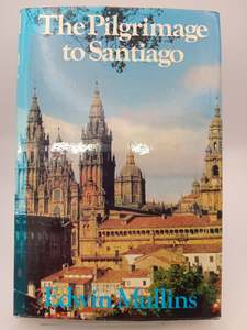 The Pilgrimage to Santiago by Edwin B. Mullins