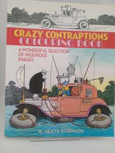 Crazy Contraptions Colouring Book by W. Heath Robinson