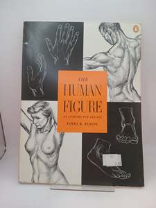 The Human Figure: An Anatomy for Artists by David K. Rubins