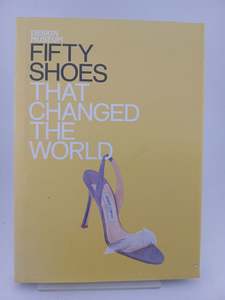 Fifty Shoes That Changed the World (Fifty...that Changed the World) by Design Museum