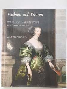Fashion: Fashion and Fiction: Dress in Art and Literature in Stuart England (The Paul Mellon Centre for Studies in British Art) by Aileen Ribeiro