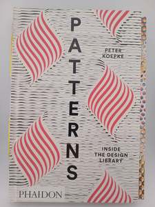 Patterns: Inside the Design Library by Peter Koepke, Julia Hasting