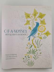 Other Art: C.F.A. Voysey: Arts & Crafts Designer by Karen Livingstone