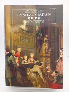 Painting in Britain: 1530-1790 (The Yale University Press Pelican History of Art&hellip;