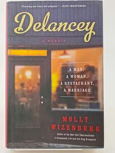 Delancey: A Man, a Woman, a Restaurant, a Marriage by Molly Wizenberg