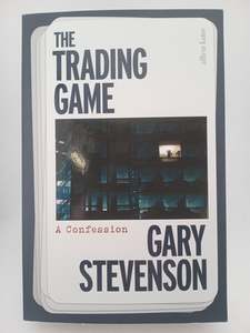 The Trading Game by Gary Stevenson