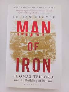 Man of Iron: Thomas Telford and the Building of Britain by Julian Glover
