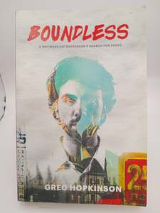 Boundless: A wayward entrepreneur's search for peace by Greg Hopkinson