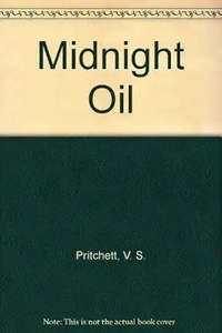 Literary Biography: Midnight Oil by V. S. Pritchett