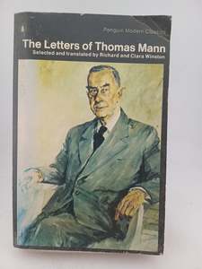 Literary Biography: Letters of Thomas Mann, 1889-1955 (Penguin modern classics) by Thomas Mann, Richard Winston, Clara Winston