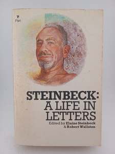 Steinbeck: A Life in Letters by John Steinbeck, Elaine Steinbeck, Robert Wallsten