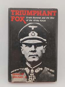 Triumphant Fox: Erwin Rommel and the rise of the Afrika Korps by Samuel W. Mitcham Jr.