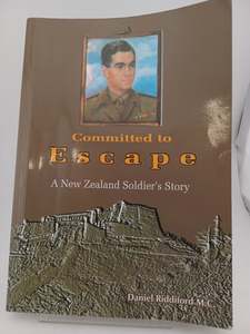 Military Biography: Committed to Escape: A New Zealand Soldier's Story by Daniel Riddiford