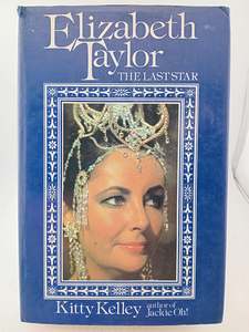 Elizabeth Taylor: The Last Star (Book Club Associates) by Kitty Kelley