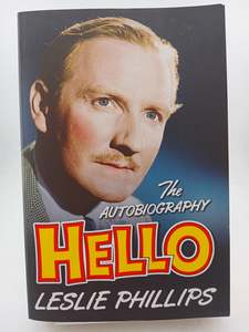 Hello : The Autobiography by Leslie Phillips