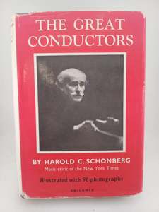 Music Biography: The Great Conductors by Harold C. Schonberg