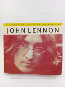 Music Biography: The Complete Guide to the Music of John Lennon by Johnny Rogan