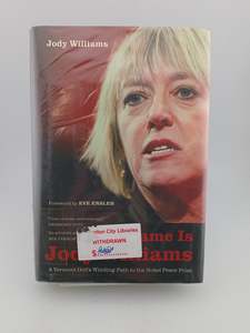 My Name Is Jody Williams: A Vermont Girl's Winding Path to the Nobel Peace &hellip;