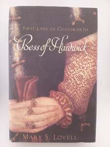 Bess of Hardwick First Lady of Chatsworth by Mary S. Lovell