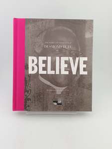 Believe: The Words and Inspiration of Archbishop Desmond Tutu by ME WE: PQ Blackwell Limited