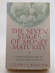 The Seven Stages of Money Maturity: Understanding the Spirit and Value of Money &hellip;