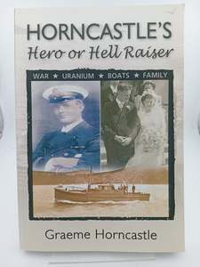 Horncastle's Hero or Hell Raiser by Graeme Horncastle