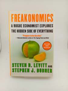 Freakonomics: A Rogue Economist Explores the Hidden Side of Everything by Steven&hellip;