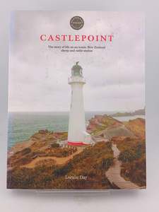 Farming: Castlepoint : the story of life on an iconic New Zealand sheep and cattle station by Lorain Day