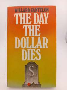 The Day the Dollar Dies by William Cantelon