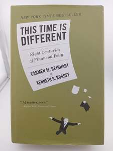 Finance: This Time Is Different: Eight Centuries of Financial Folly by Carmen M. Reinhart, Kenneth S. Rogoff