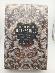 Finance: The House of Rothschild: Money's Prophets 1798-1848 by Niall Ferguson