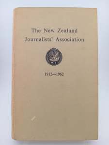 The New Zealand Journalists' Association 1912-1962 by Unknown