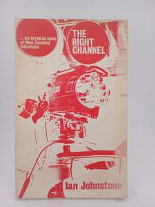 The Right Channel ...an incisive look at New Zealand television by Ian Johnstone