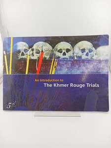 An Introduction to The Khmer Rouge Trials by Unknown