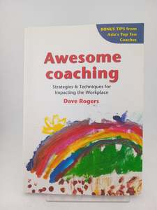 Management: Awesome Coaching: strategies & techiques for impacting the workplace by Dave Rogers