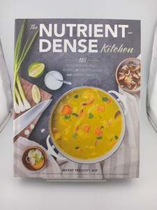 Other Cooking: The Nutrient-Dense Kitchen: 125 Autoimmune Paleo Recipes for Deep Healing and Vibrant Health by Mickey Trescott
