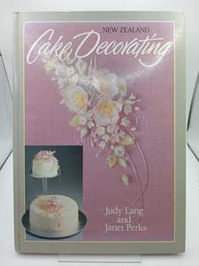 New Zealand Cake Decorating by Judy Lang & Janet Perks