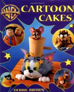 Cake Decorating: Cartoon Cakes by Debbie Brown