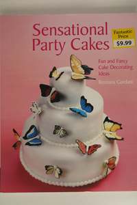 Sensational Party Cakes: Fun and Fancy Cake Decorating Ideas by Gardani