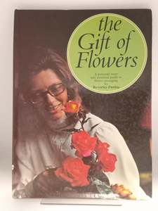 Flower Arranging: The Gift of Flowers by Beverley Parkin