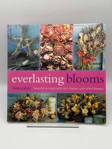 Flower Arranging: Everlasting Blooms by Fiona Eaton