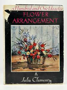 101 Ideas for Flower Arrangement by Julia Clements