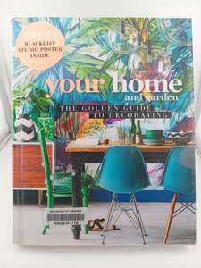 Your Home and Garden: The Golden Guide to Decorating by Your Home and Garden